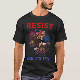 Resist Like It's 1776 T-Shirt