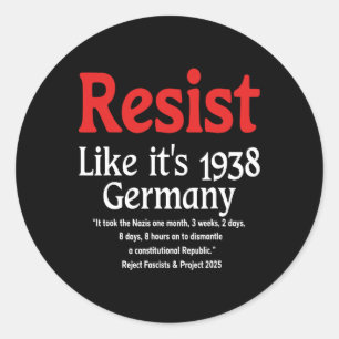 Resist Like It's 1938 Germany 18 Classic Round Sticker