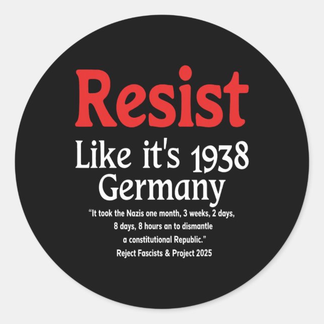 Resist Like It's 1938 Germany 18  Classic Round Sticker (Front)