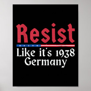 Resist Like It's 1938 Germany 1 Poster