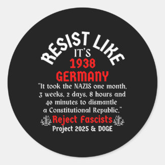 Resist Like Its 1938 Germany _2  Classic Round Sticker