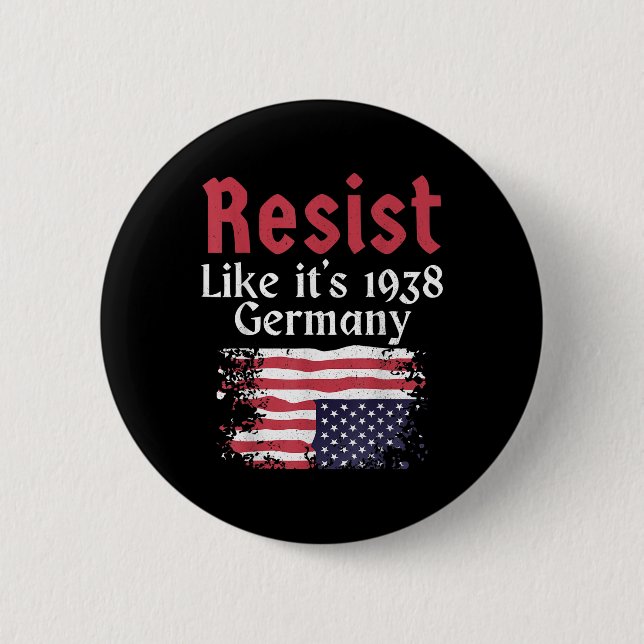 Resist Like Its 1938 Germany  2 Inch Round Button (Front)