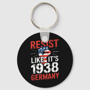 Resist Like It's 1938 Germany Activist Reject Anti Keychain