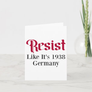Resist Like Its 1938 Germany Card