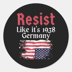 Resist Like Its 1938 Germany Classic Round Sticker
