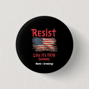  Resist Like It's 1938 Germany Cool Political  1 Inch Round Button