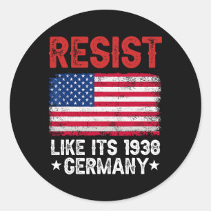 Resist Like It's 1938 Germany Historical Germany U Classic Round Sticker