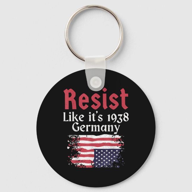 Resist Like Its 1938 Germany  Keychain (Front)