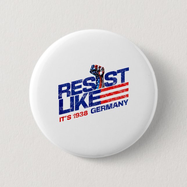 Resist Like It's 1938 Germany Reject Fascism Proje 2 Inch Round Button (Front)