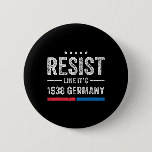 Resist Like It's 1938 Germany Vintage Us Flag Trum 2 Inch Round Button