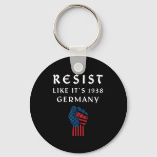Resist Like It's 1938 Germany Viral Apparel - Offi Keychain