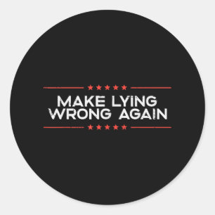 Resist Make Lying Wrong Again Protest Anti Men Wom Classic Round Sticker