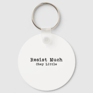 Resist Much Obey Little Poetry Book Lovers Quote T Keychain