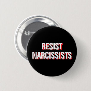 Resist Narcissists Fight The Oligarchy Anti Trump 2 Inch Round Button