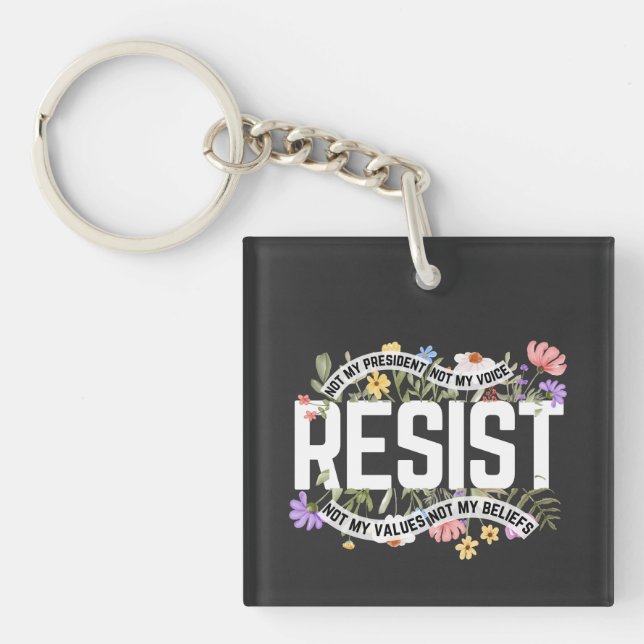 Resist Not My President Anti-Trump Keychain (Front)