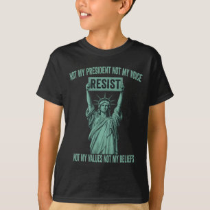 Resist Not My President Resist Statue Of Liberty T-Shirt