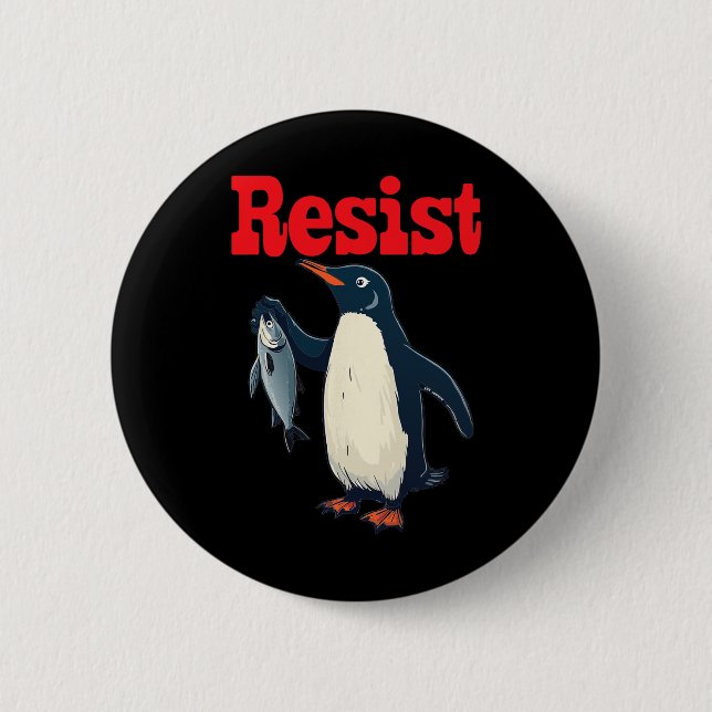 Resist Penguin Holding Fish Protest Funny Graphic  2 Inch Round Button (Front)