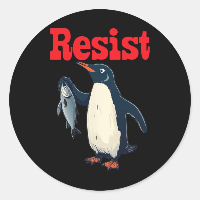 Resist Penguin Holding Fish Protest Funny Graphic  Classic Round Sticker (Front)