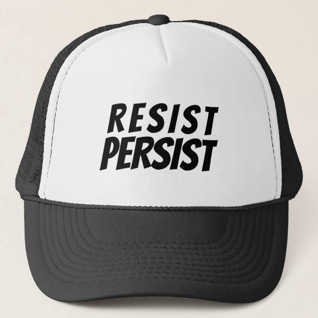 "resist, persist" black letters - trucker hat (Front)