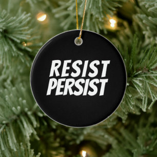 "Resist Persist" black white Ceramic Ornament