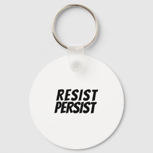 "resist / persist" black white - keychain