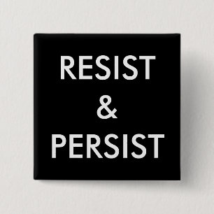 Resist & Persist, bold white text on black 2 Inch Square Button