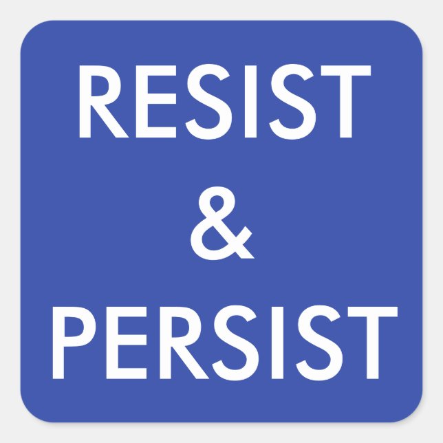 Resist & Persist—bold white text on blue Square Sticker (Front)