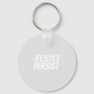 "resist / persist" light grey white - keychain