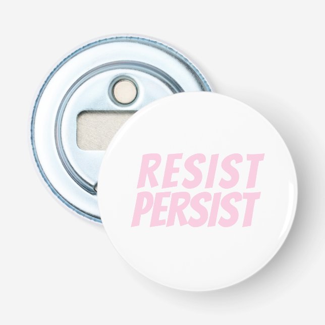 "Resist Persist" light pink white Bottle Opener (Front)