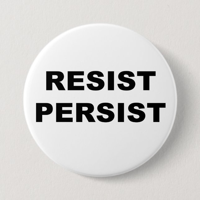 RESIST PERSIST PROTEST 3 INCH ROUND BUTTON (Front)