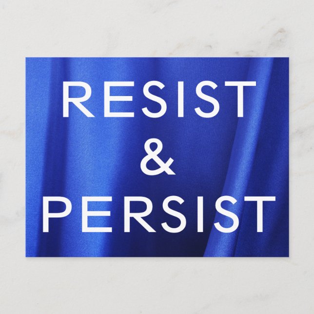 Resist & Persist, white text on Blue Silk Photo Postcard (Front)