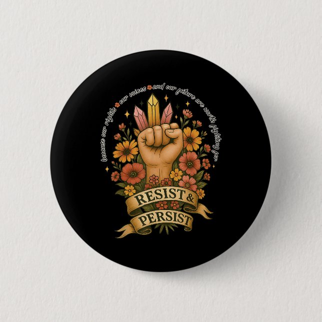 Resist Persist Womens Rights Protest Equality Femi 2 Inch Round Button (Front)