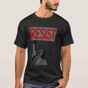 Resist Political Activism Statue of Liberty Protes T-Shirt