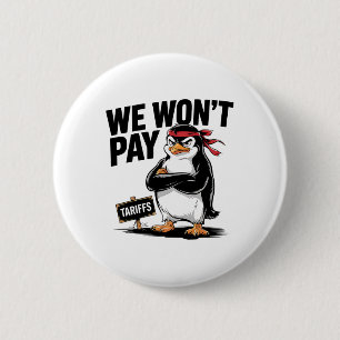 Resist Political Injustice Funny Penguin Tariffs  2 Inch Round Button