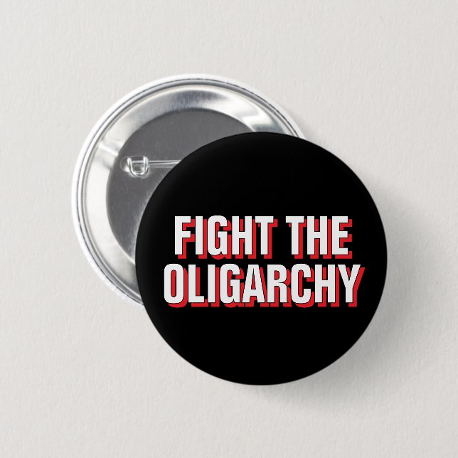 Resist President Trump - Fight The Oligarchy 2 Inch Round Button (Front & Back)