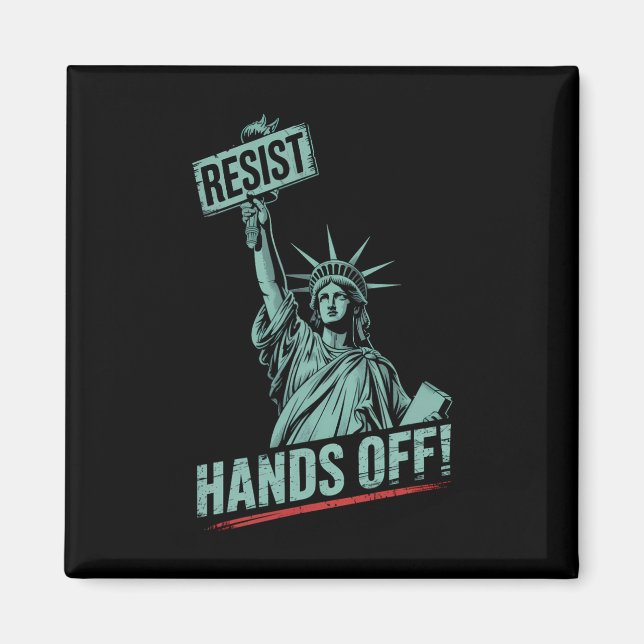 Resist –protest Hands Off Statue Of Liberty Protes Magnet (Front)