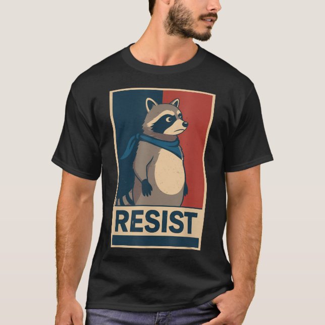 Resist Raccoon Political Protest Poster Art T-Shirt (Front)