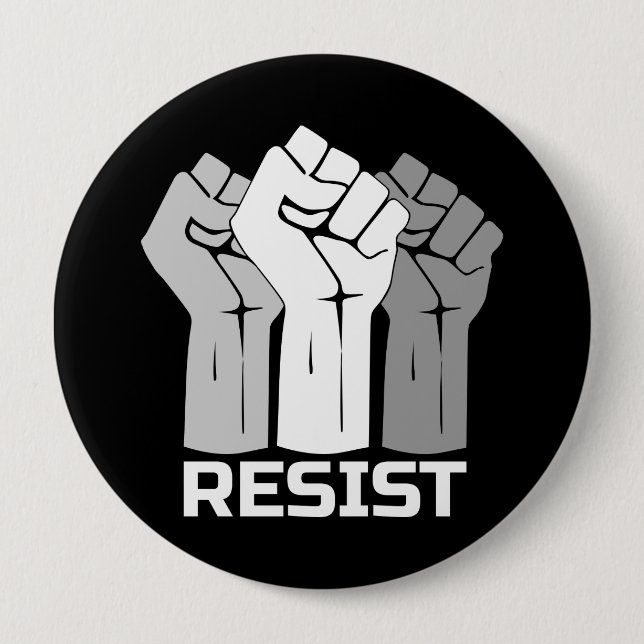 Resist Raised Fists Protest Design 4 Inch Round Button (Front)