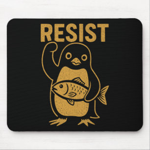 Resist Rebel Penguin Resistance Protest Against Hi Mouse Pad