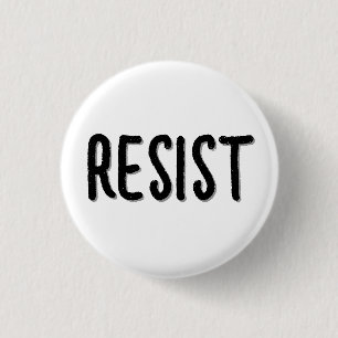 Resist Resistance  1 Inch Round Button