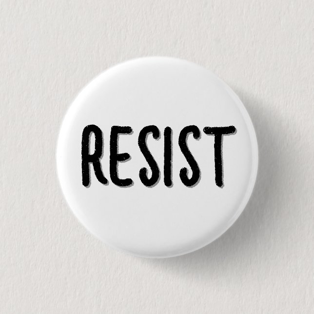 Resist Resistance  1 Inch Round Button (Front)
