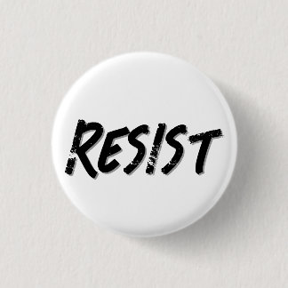 Resist Resistance  1 Inch Round Button