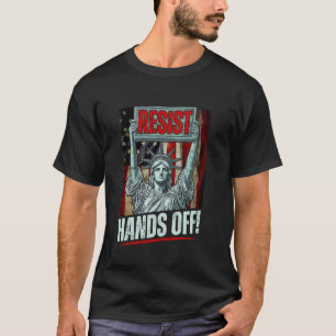 Resist Resistance Statue of Liberty Hands Off Prot T-Shirt