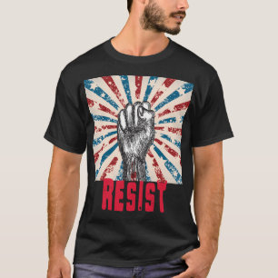 Resist Resistance Sunrays Fist Anti Donald Trump F T-Shirt