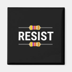 Resist Resistor Funny Electrical Engineer Magnet