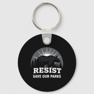 Resist Save Our Parks Alt Us National Parks Bear N Keychain