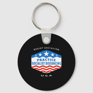 Resist Socialism - Practice Socialist Distancing - Keychain