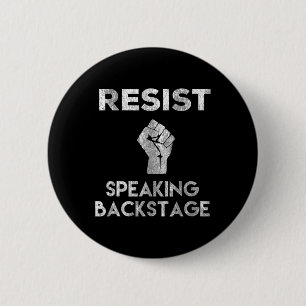 Resist Speaking Byckstage Stage Manager Crew Funny 2 Inch Round Button