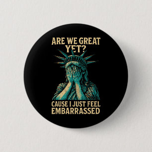 Resist Statue Of Liberty Are We Great Yet  2 Inch Round Button