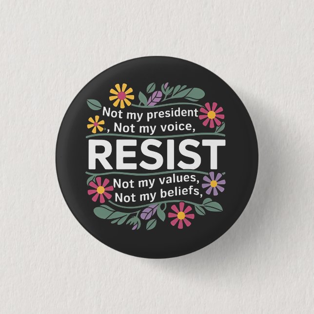 Resist Subtle Anti Trump Floral Botanical Protest  1 Inch Round Button (Front)